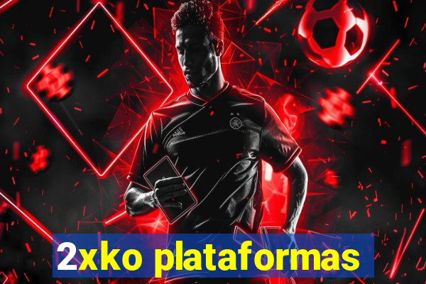 2xko plataformas